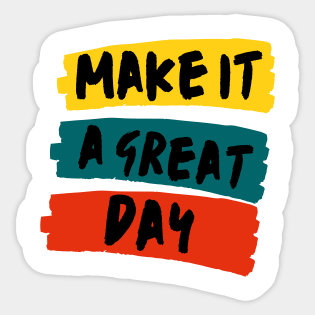 Make it a great day Sticker by MikeNotis